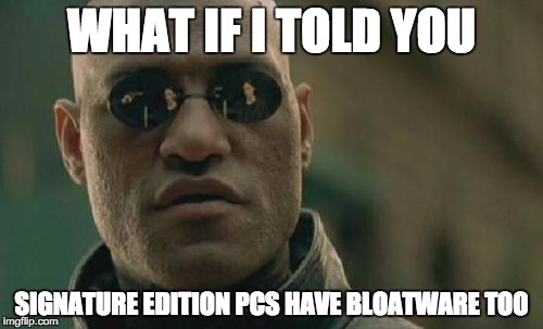 Signature Edition Bloatware